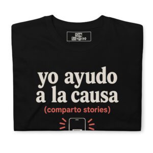 Camiseta "Yo ayudo a la causa (comparto stories)"